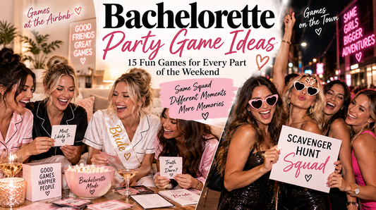 Bachelorette Party Game Ideas: How to Turn Your Weekend Into an Unforgettable Experience